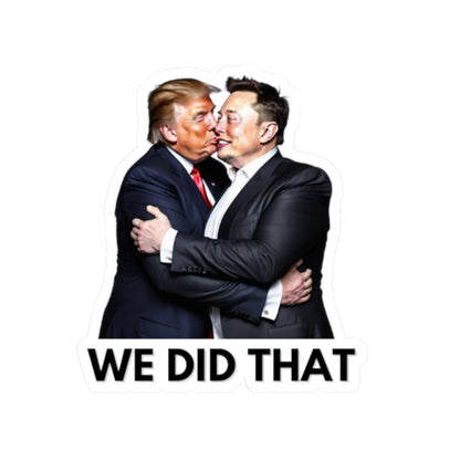 We did that Trump & Elon Stickers 15 count